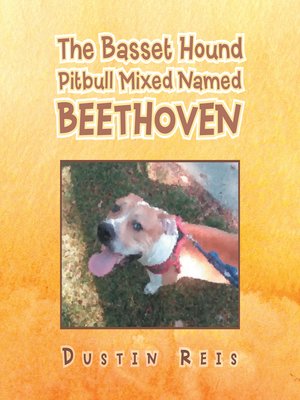 cover image of The Basset Hound Pitbull Mixed Named Beethoven